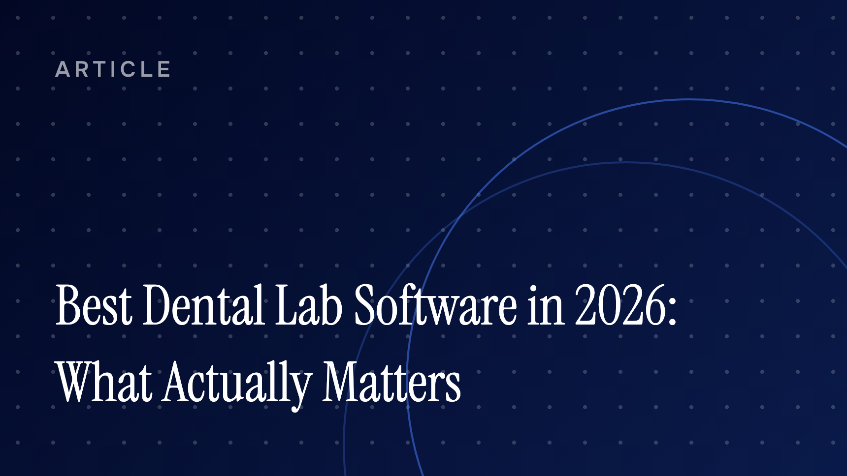 Best Dental Lab Software in 2026: What Actually Matters